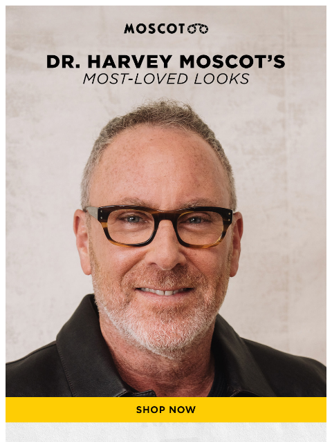 moscot newsletter: Dr. Moscot's Most-Loved Looks