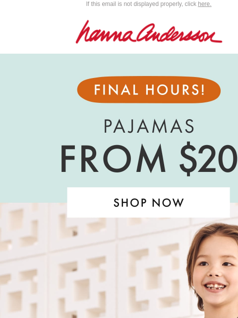 hannaandersson newsletter: PJs From $20 Ends Today 😱