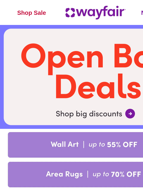 wayfair newsletter: Open Box Deals are here 📦
