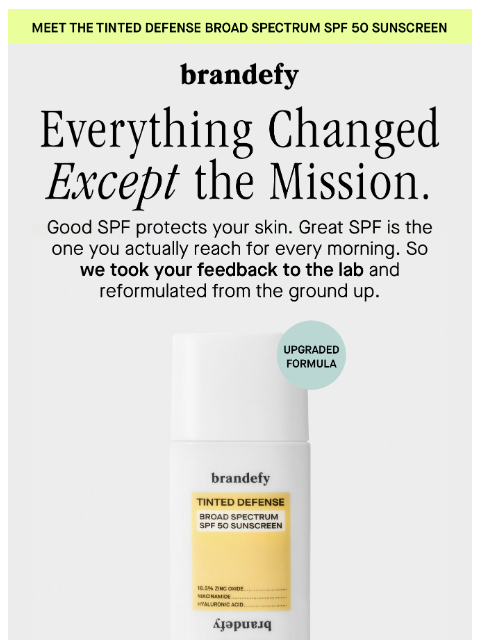 brandefyskin newsletter: 100% mineral. Lighter texture. New name.