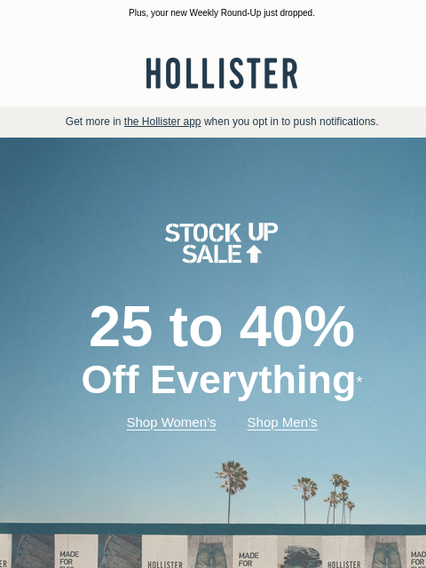 hollisterco newsletter: Don’t miss our Stock Up Sale!
