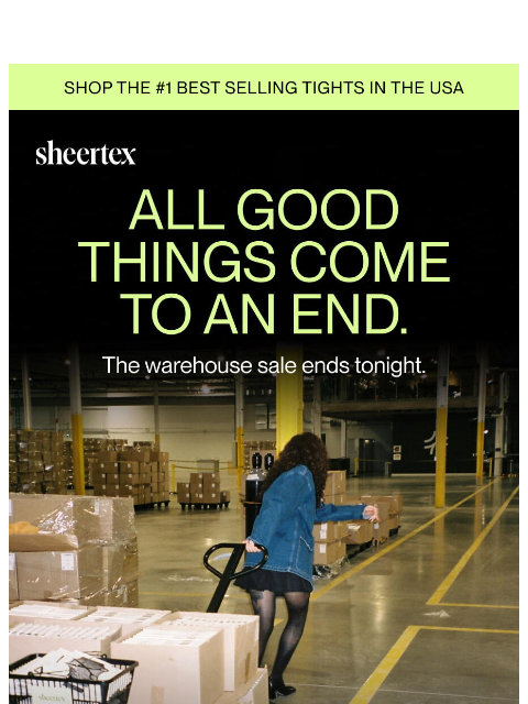 sheertex newsletter: The warehouse sale closes tonight.