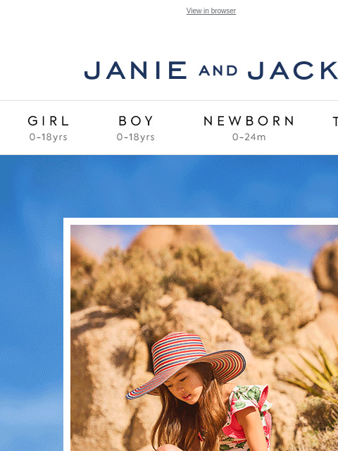 Up to 70% off starts now. View in browser Stores Janie and Jack Girl Boy Newborn Tween Janie and Jack Girl Boy Newborn Tween 20% off the Uniform Shop Girl Boy Newborn Girl Newborn Boy Accessories Sale