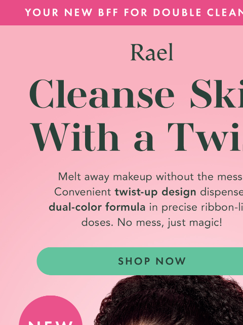 getrael newsletter: Just Arrived! Your New Go-To for Double Cleansing