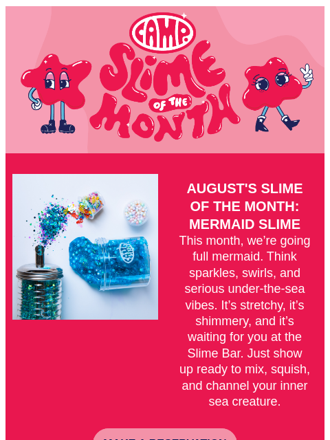 camp newsletter: Mermaid slime has entered the chat. 🧜‍♀️ 🌟