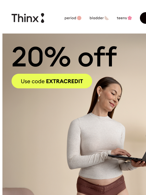 shethinx newsletter: Save 20% on…everything! 🎉