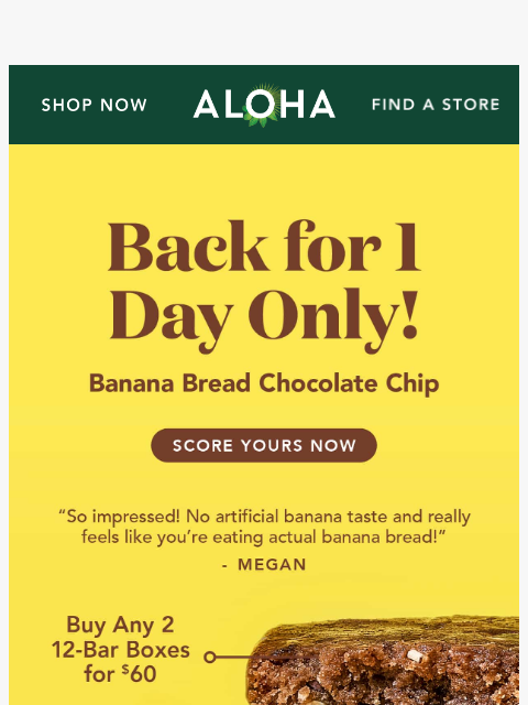 aloha newsletter: ONE DAY ONLY 🍌🍫