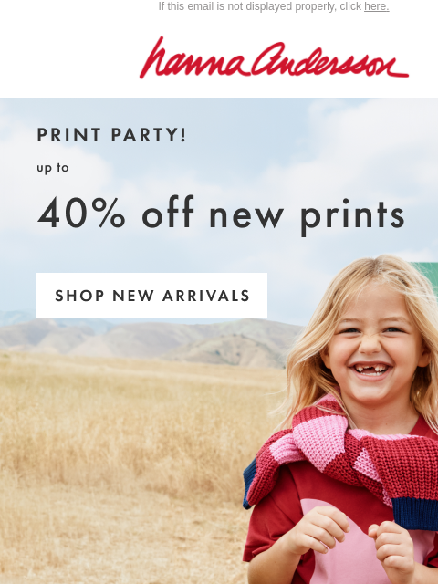 hannaandersson newsletter: Up To 40% Off NEW Prints 🎊 Cue The Confetti