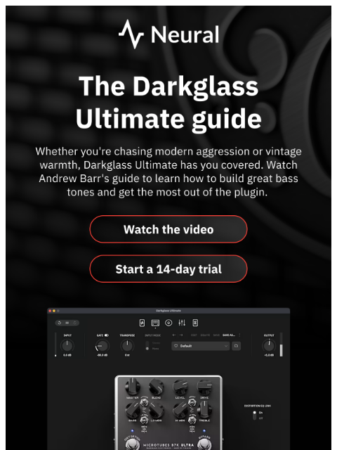 neuraldsp newsletter: Andrew Barr's Darkglass Ultimate guide