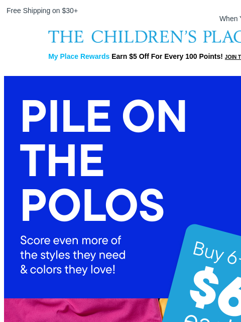 childrensplace newsletter: Pile On the Polos! 6+ at $6 each 👕