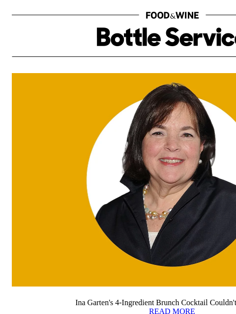 foodandwine newsletter: Ina Garten's 4-Ingredient Brunch Cocktail Couldn't...