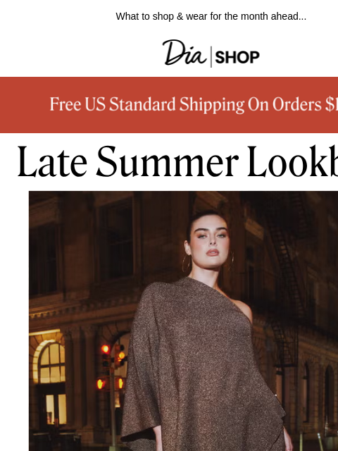 dia newsletter: The Late Summer Lookbook ☀️​