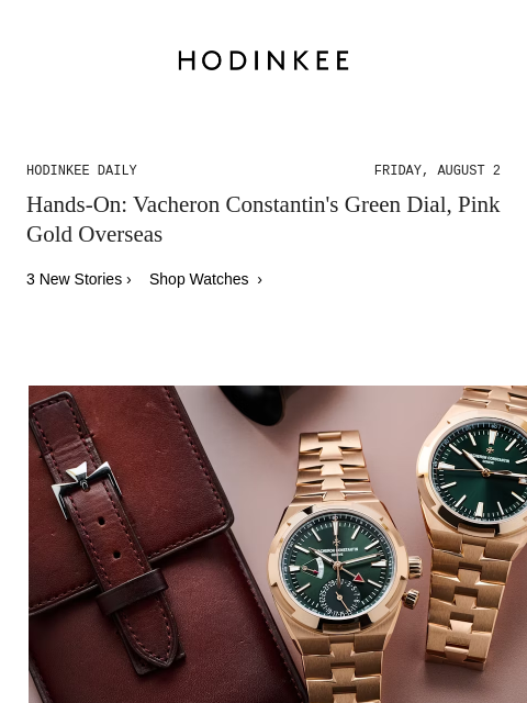 Today on Hodinkee... Hands-On: Vacheron Constantin's Green Dial, Pink Gold Overseas | Hodinkee Daily – Friday, August 2 | Hands-On: Vacheron Constantin's Green Dial, Pink Gold Overseas 3 New