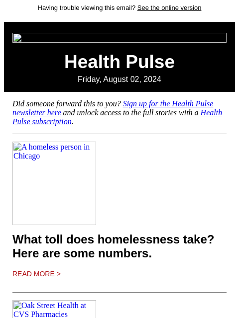 Having trouble viewing this email? See the online version Health Pulse Friday, August 02, 2024 Did someone forward this to you? Sign up for the Health Pulse newsletter here and unlock access to the