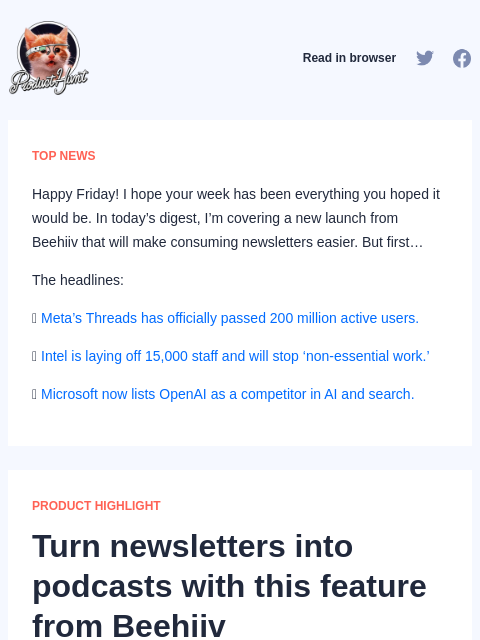 Happy Friday! I hope your week has been everything you hoped it would be. In today's digest, I'm covering a... Product Hunt Read in browser TOP NEWS Happy Friday! I hope your week has been