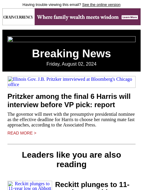 Having trouble viewing this email? See the online version Breaking News Friday, August 02, 2024 Illinois Gov. JB Pritzker interviewed at Bloomberg's Chicago office Pritzker among the final 6 Harris