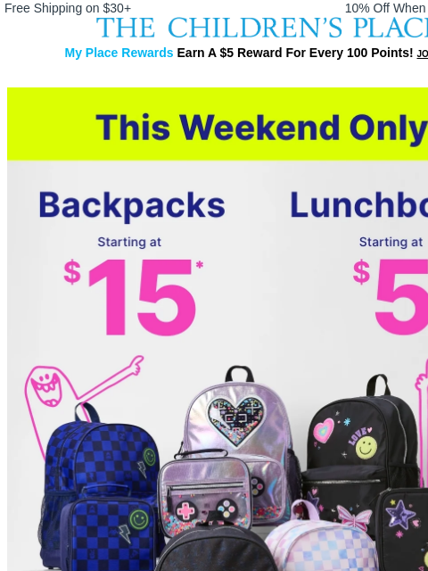 childrensplace newsletter: 2. Days. Only. $15 Backpacks & $5 Lunchboxes!