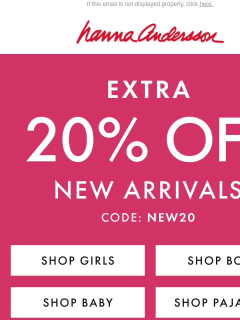hannaandersson newsletter: STARTS NOW: Extra 20% Off New Arrivals