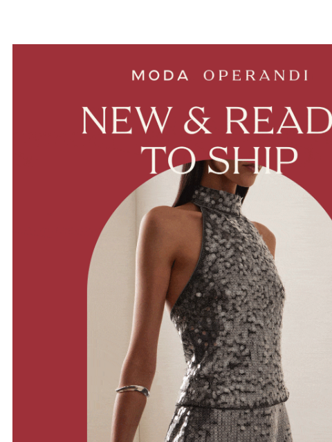 modaoperandi newsletter: NEW & READY TO SHIP: Secure your favorite pieces n...