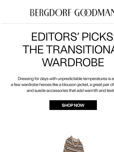 bergdorfgoodman newsletter: Editors’ Picks: The Transitional Wardrobe