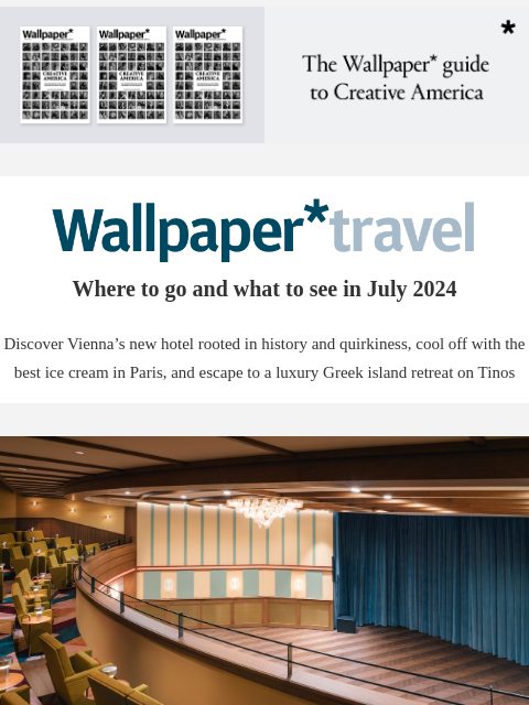 Discover the weekly Wallpaper* travel guide: where to go and what to see around the world ‌ ‌ ‌ ‌ ‌ ‌ ‌ ‌ ‌ ‌ ‌ ‌ ‌ Wallpaper* Where to go and what to see in July 2024 Discover Vienna's new hotel