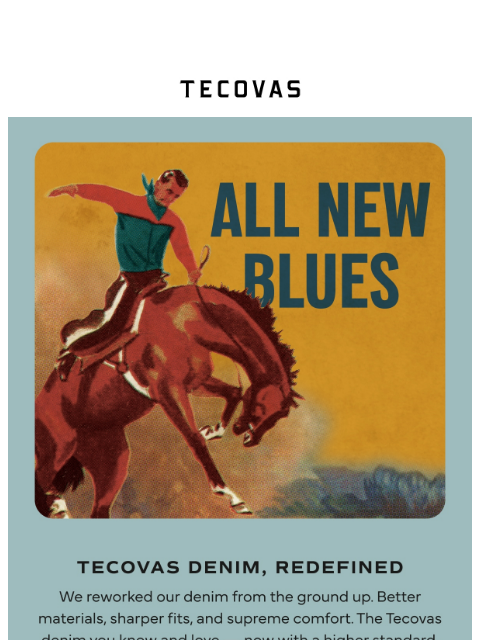 tecovas newsletter: Men’s Denim — Redone