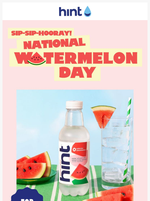 drinkhint newsletter: Watermelon for dayyyyys, especially today  🍉