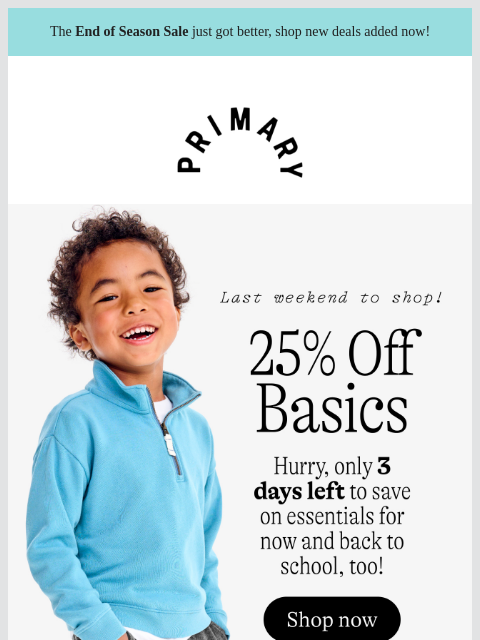 primary newsletter: Last Weekend! 25% OFF All Basics ⟶