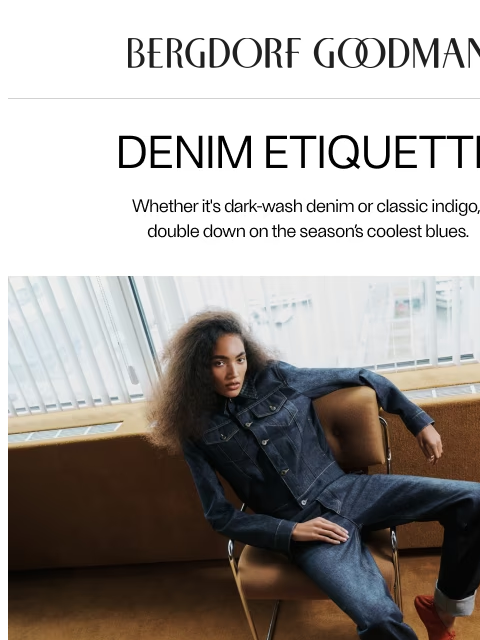 bergdorfgoodman newsletter: The Denim Edit: Cool Blues