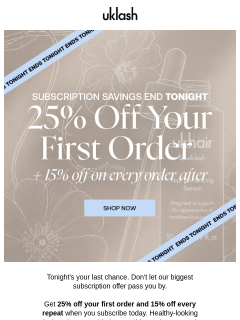 uklash newsletter: FINAL CALL: Save 25% on your next order 📣