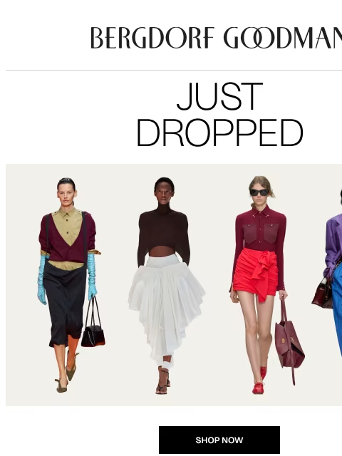 bergdorfgoodman newsletter: The Drop: New Arrivals