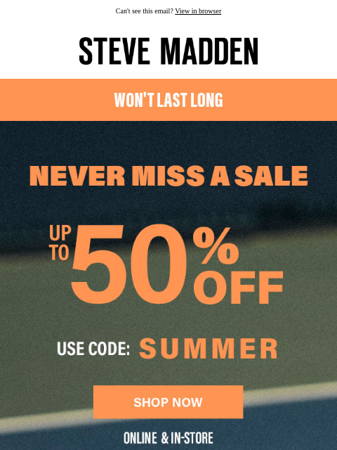 stevemadden newsletter: Up To 50% Off Is (Almost) Over