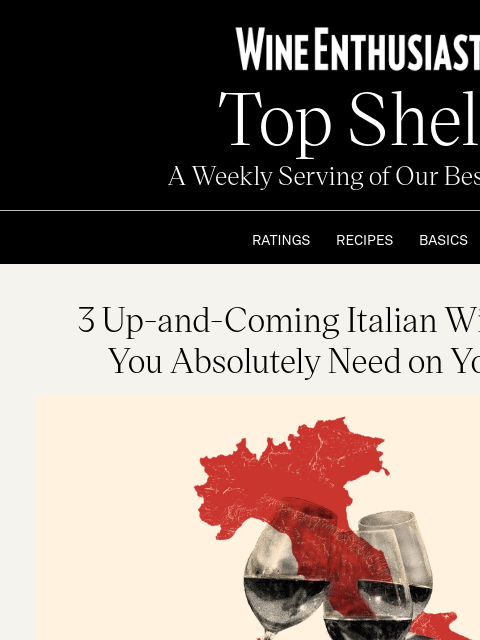 wineenthusiast newsletter: 3 Up-and-Coming Italian Wine Regions You Need on Y...