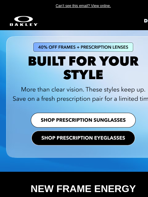 oakley newsletter: 40% Off Frames + Prescription lenses