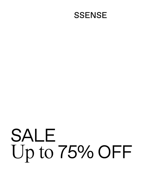 ssense newsletter: There's Still Time For Up To 75% Off