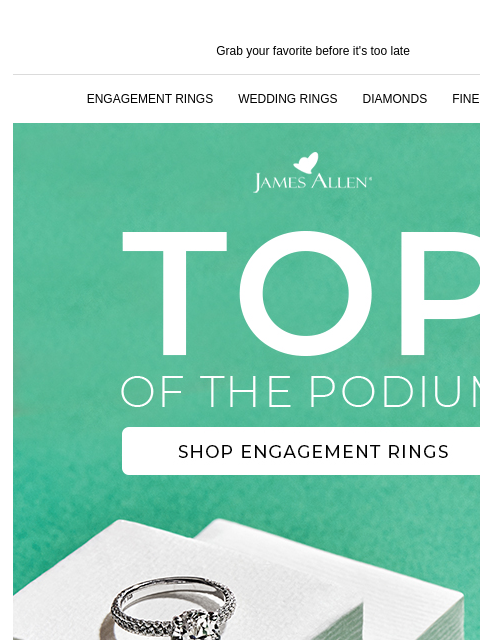 Bestsellers coming in at no.1 Grab your favorite before it's too late ENGAGEMENT RINGS WEDDING RINGS DIAMONDS FINE JEWELRY James Allen Top Of The Podium SHOP ENGAGEMENT RINGS East West Marquise