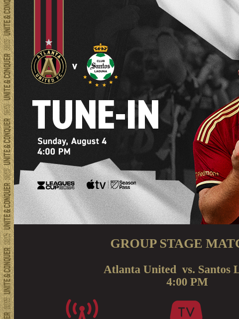 How to tune-in at 4:00pm... ﻿͏ ﻿͏ ﻿͏ ﻿͏ ﻿͏ ﻿͏ ﻿͏ ﻿͏ ﻿͏ ﻿͏ ﻿͏ ﻿͏ ﻿͏ ﻿͏ ﻿͏ ﻿͏ GROUP STAGE MATCH 2 Atlanta United vs. Santos Laguna 4:00 PM LISTEN: 92.9 The Game(ENG) La Mejor(SPA) WATCH: MLS Season Pass