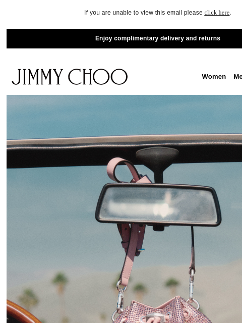 Discover signature sneakers. If you are unable to view this email please click here. Enjoy complimentary delivery and returns JIMMY CHOO Women Men Handbags Sale JIMMY CHOO Women Men Handbags Sale DAY-