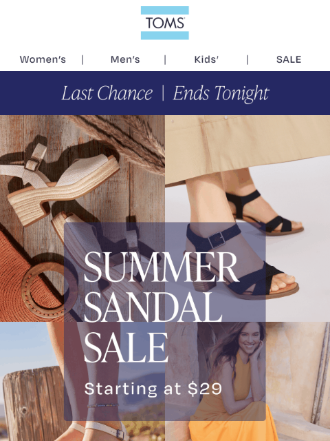 toms newsletter: ENDS TONIGHT—Sandal Styles Starting at Just $29