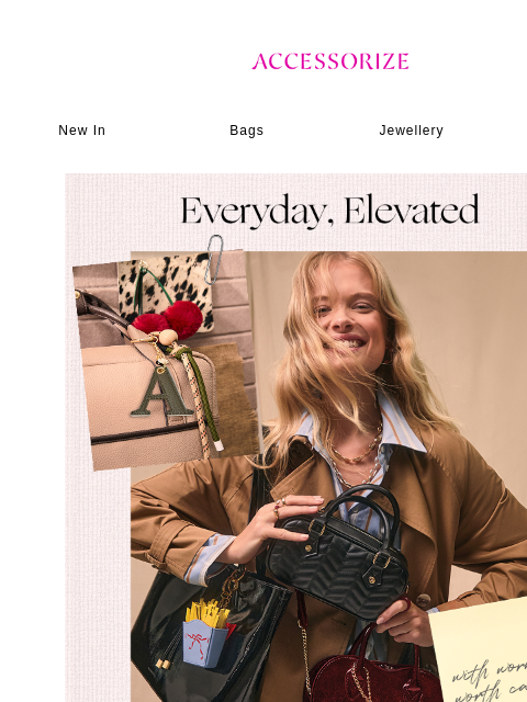 accessorize newsletter: Introducing: Everyday, Elevated ✨👜 