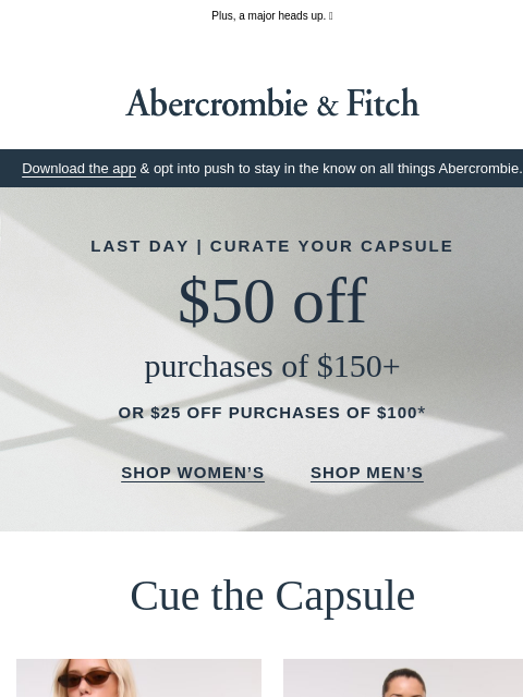 abercrombie newsletter: Last day for $50 OFF $150+!