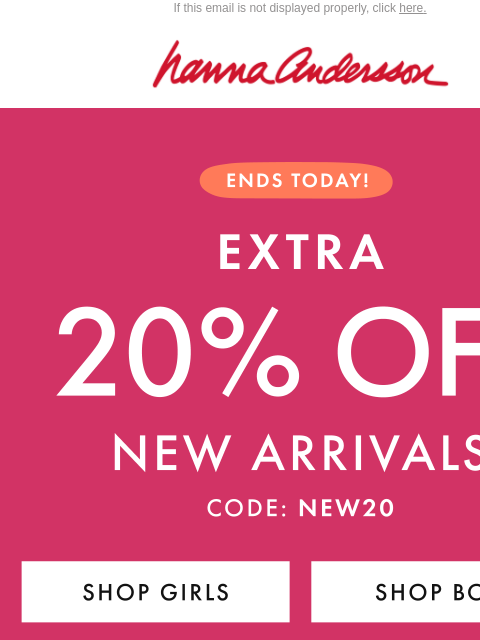 hannaandersson newsletter: EXTRA 20% Off Ends Today!