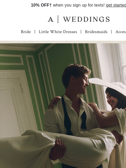 anthropologie newsletter: We styled your whole wedding wardrobe...
