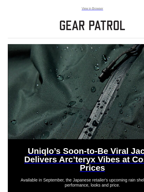 gearpatrol newsletter: Uniqlo's New Jacket Offers Arc'teryx Vibes at Cost...