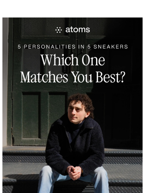 atoms newsletter: 5 personality types in 5 sneakers.