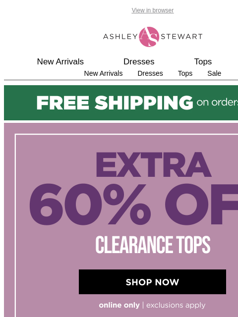 ashleystewart newsletter: 🌈Extra 60% off CLR tops!