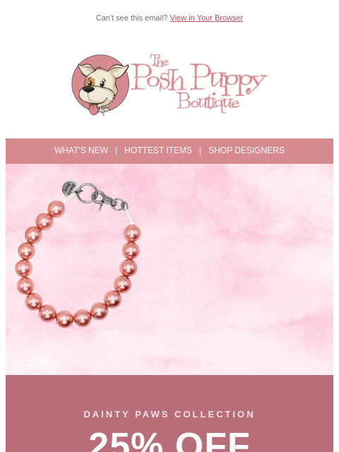 poshpuppyboutique newsletter: 25% Off Dainty Paws — Plus 2 New Arrivals