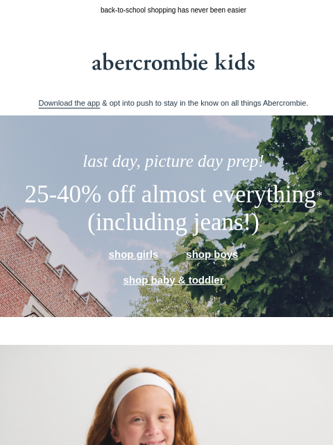 abercrombie newsletter: 25-40% OFF almost everything* ends today
