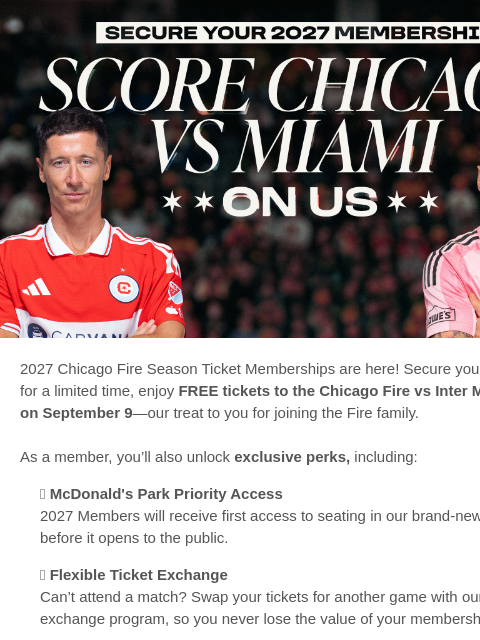 chicagofirefc newsletter: 🔥 Join Early, Score Big: 2027 Memberships Are Her...