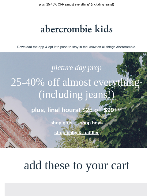 abercrombie newsletter: last call for $25 OFF $99+**